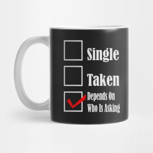 1980s Funny relationship status single or taken pickup line Mug